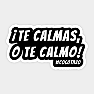 Funny Puerto Rican Saying Te Calmas o Te Calmo Sticker